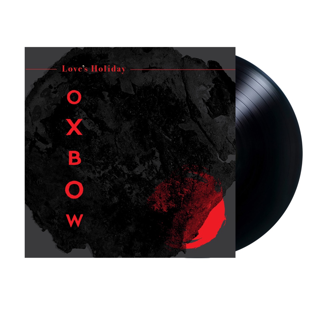 Oxbow - Love's Holiday Black Vinyl