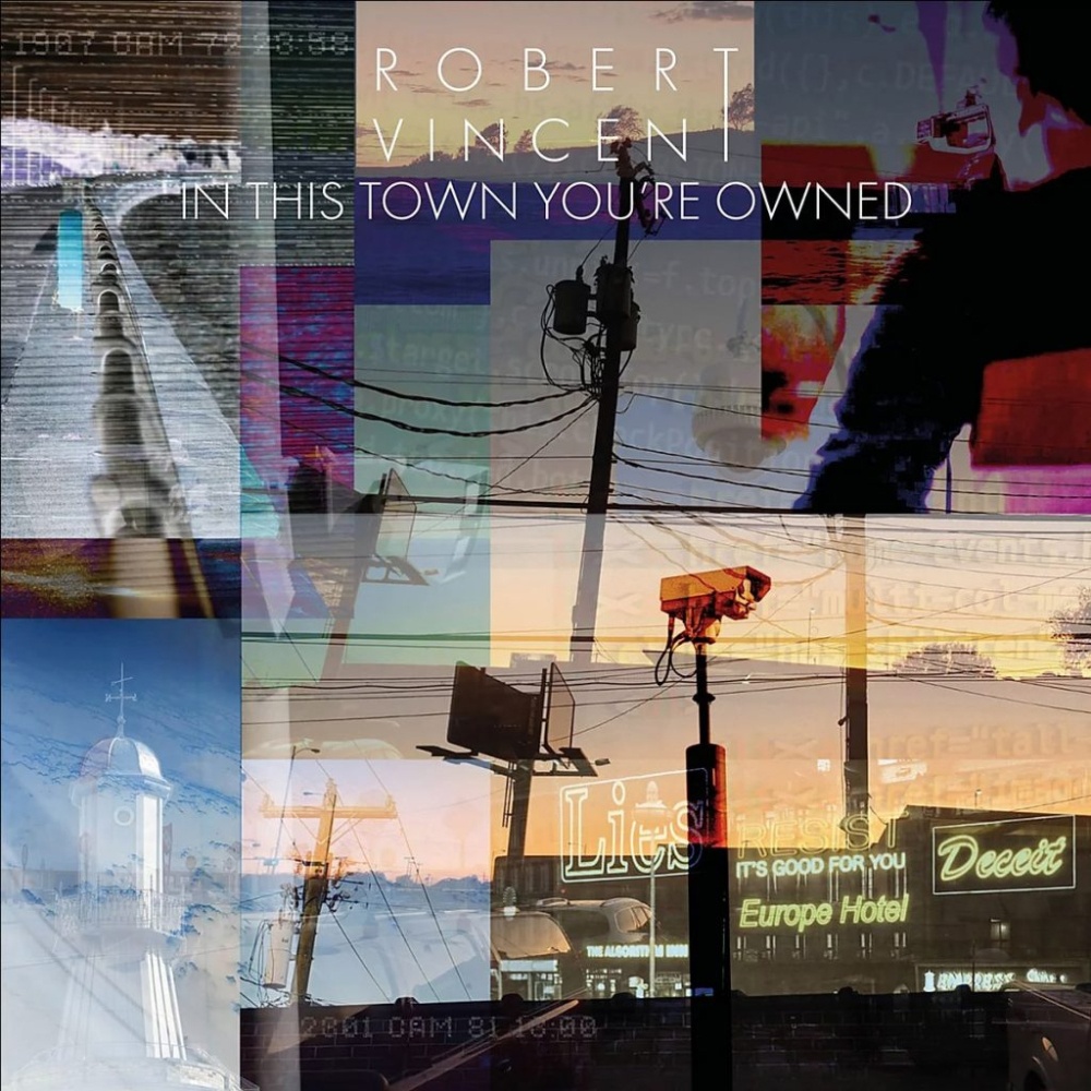 Robert Vincent - In This Town You're Owned Vinyl Vinyl