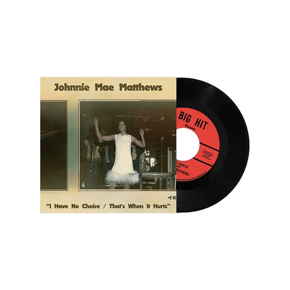 Johnnie Mae Matthews - I Have No Choice/ That's When it Hurts RSD 2024 7 Inch Vinyl